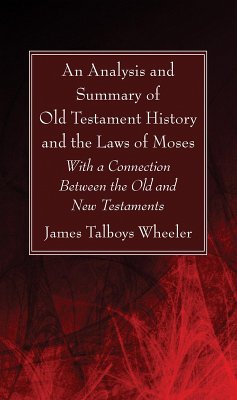 An Analysis and Summary of Old Testament History and the Laws of Moses (eBook, PDF) - Wheeler, J. T.