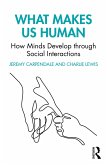What Makes Us Human: How Minds Develop through Social Interactions (eBook, PDF)