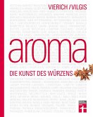 Aroma - Die Kunst des Würzens (eBook, ePUB)