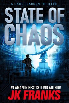 State of Chaos a Cade Rearden Thriller (eBook, ePUB) - Franks, Jk