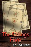 The Siblings Five (Another's Tale of Kinthur Series, #1) (eBook, ePUB) The Siblings Five (Another's Tale of Kinthur Series, #1) (eBook, ePUB)