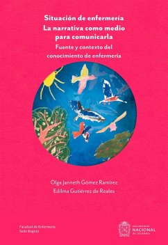 Situación de enfermería. La narrativa como medio para comunicarla (eBook, PDF) - Ramírez Gómez, Olga Janneth; Gutiérrez de Reales, Edilma