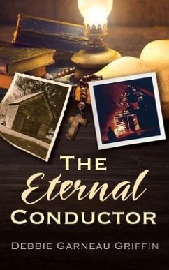 The Eternal Conductor (eBook, ePUB) - Garneau Griffin, Debbie