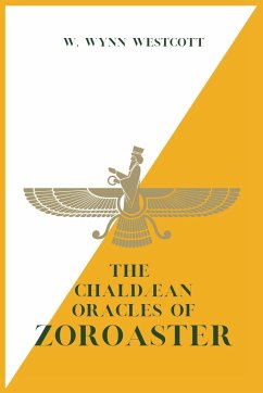 The Chaldæan Oracles of ZOROASTER - Westcott, W. Wynn