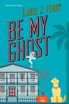 Be My Ghost (eBook, ePUB) - Perry, Carol J.