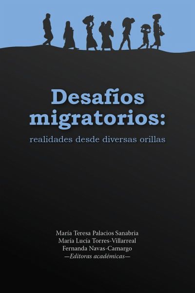 Desafíos migratorios: realidades desde diversas orillas (eBook, ePUB) Desafíos migratorios: realidades desde diversas orillas (eBook, ePUB)