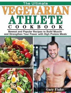 The Ultimate Vegetarian Athlete Cookbook - Flake, Gary