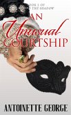 An Unusual Courtship (Behind The Shadow, #2) (eBook, ePUB)