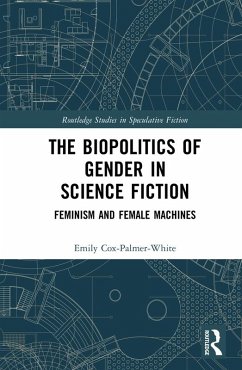 The Biopolitics of Gender in Science Fiction (eBook, PDF) - Cox-Palmer-White, Emily