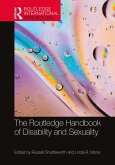 The Routledge Handbook of Disability and Sexuality (eBook, ePUB)
