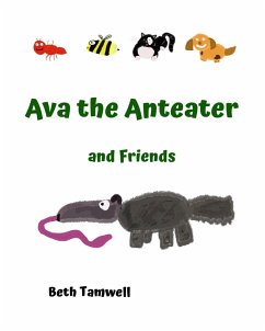 Ava the Anteater and Friends - Tamwell, Beth