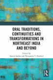 Oral Traditions, Continuities and Transformations in Northeast India and Beyond (eBook, PDF)