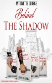 Behind The Shadow: Complete Set: Parts 1-4 (The Granville Legacy, #1) (eBook, ePUB)