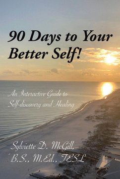 90 Days to Your Better Self! (eBook, ePUB) - McGill B. S. M. Ed. TESL, Sylviette D.