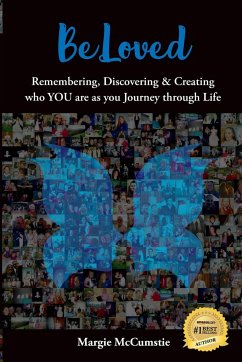 BeLoved: Remembering, Discovering and Creating who YOU are as you Journey through Life - McCumstie, Margie