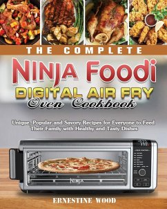 The Complete Ninja Foodi Digital Air Fry Oven Cookbook - Wood, Ernestine