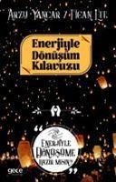 Enerjiyle Dönüsüm Kilavuzu - Efe, Figan; Yancar, Arzu