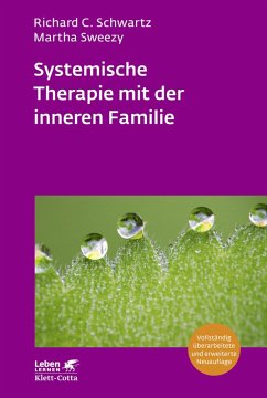 Systemische Therapie mit der inneren Familie (Leben Lernen, Bd. 321) (eBook, PDF) - Schwartz, Richard C.; Sweezy, Martha