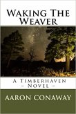Waking The Weaver (The Timberhaven Chronicles) (eBook, ePUB)