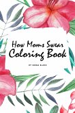 How Moms Swear Coloring Book for Adults (6x9 Coloring Book / Activity Book)