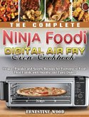 The Complete Ninja Foodi Digital Air Fry Oven Cookbook