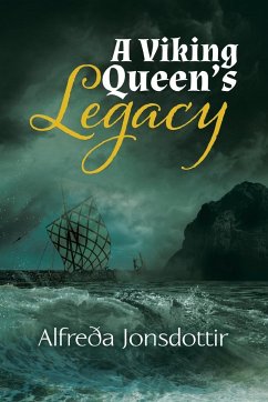 A Viking Queen's Legacy - Jonsdottir, Alfreða