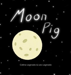 Moon Pig - Lagnado, Celina; Lagnado, Leo