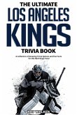 The Ultimate Los Angeles Kings Trivia Book