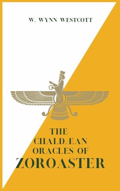 The Chaldæan Oracles of ZOROASTER - Westcott, W. Wynn