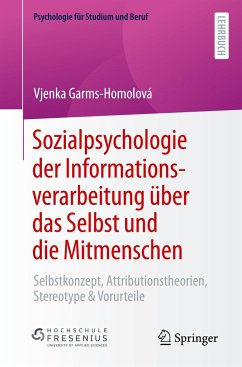 Sozialpsychologie der Informationsverarbeitung über das Selbst und die Mitmenschen - Garms-Homolová, Vjenka
