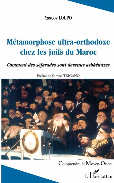 Métamorphose ultra-orthodoxe chez les juifs du Maroc Métamorphose ultra-orthodoxe chez les juifs du Maroc