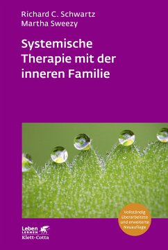Systemische Therapie mit der inneren Familie (Leben Lernen, Bd. 321) (eBook, ePUB) - Schwartz, Richard C.; Sweezy, Martha
