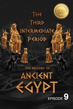 The History of Ancient Egypt: The Third Intermediate Period: Weiliao Series (Ancient Egypt Series, #9) (eBook, ePUB) - Wang, Hui