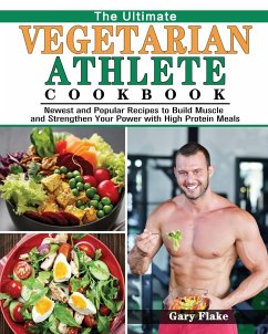 The Ultimate Vegetarian Athlete Cookbook - Flake, Gary