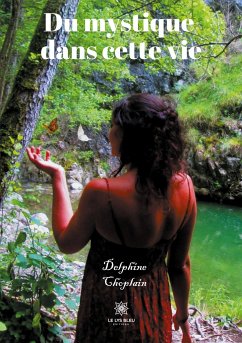 Du mystique dans cette vie - Choplain, Delphine