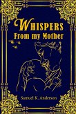 Whispers from My Mother