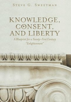 Knowledge, Consent, and Liberty - Sweetman, Steve G.