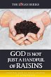 God Is Not Just A Handful Of Raisins... - Bild 1