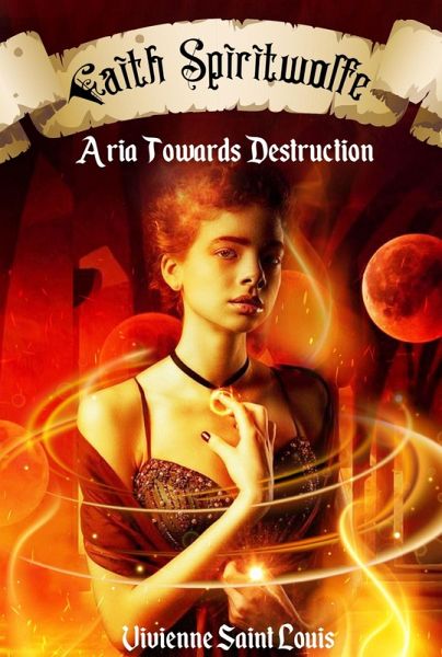 Faith Spiritwolfe - Aria Towards Destruction (The Sister's Affinity) (eBook, ePUB) Faith Spiritwolfe - Aria Towards Destruction (The Sister's Affinity) (eBook, ePUB)