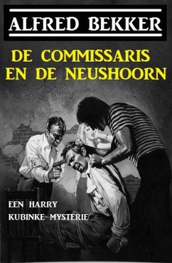 Cover De commissaris en de neushoorn: Een Harry Kubinke mysterie (eBook, ePUB)
