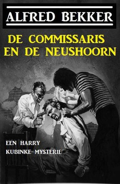 De commissaris en de neushoorn: Een Harry Kubinke mysterie (eBook, ePUB)