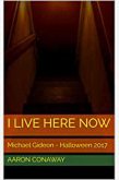 I Live Here Now (The Michael Gideon Collection) (eBook, ePUB)