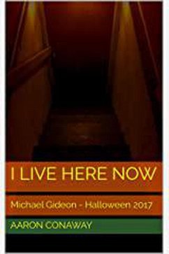 Cover I Live Here Now (The Michael Gideon Collection) (eBook, ePUB)