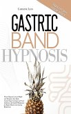 Gastric Band Hypnosis: Proven Hypnosis to Lose Weight and Transform Your Body. Control Sugar Cravings and Food Addiction with Guided Meditati