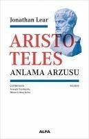 Aristoteles - Anlama Arzusu - Lear, Jonathan