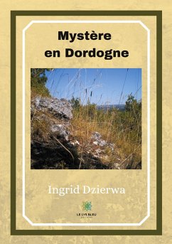 Mystère en Dordogne - Dzierwa, Ingrid