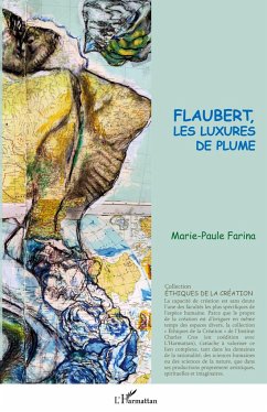 Flaubert, les luxures de plume - Farina, Marie-Paule