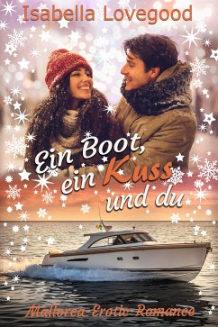 Ein Boot, ein Kuss und du (eBook, ePUB) - Lovegood, Isabella