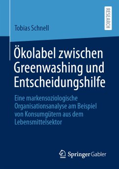 Ökolabel zwischen Greenwashing und Entscheidungshilfe (eBook, PDF) - Schnell, Tobias