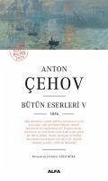 Anton Cehov Bütün Eserleri 5 - Pavlovic cehov, Anton